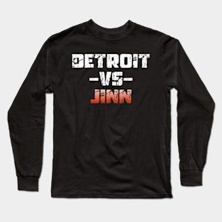 Funny Saying Detroit vs Jinn Long Sleeve T-Shirt